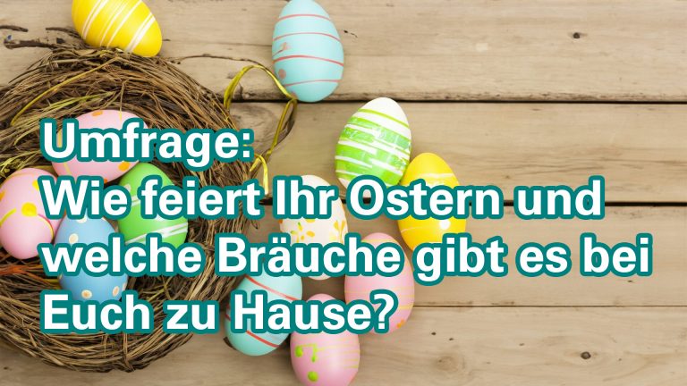 Wie feiert Ihr Ostern?
